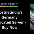 Hostnetindia&rsquo;s Germany Dedicated Server - Buy Now