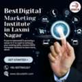 Best Digital Marketing Institute In Laxmi Nagar