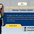 Local Expert Business Administration Home Tuition Delhi Aid