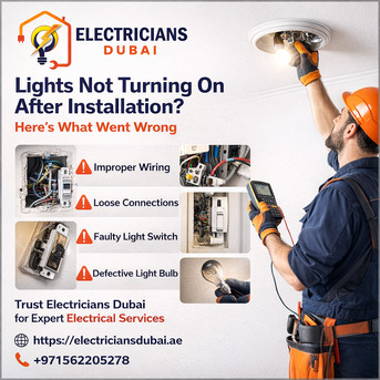 Dubai, Technical, Lights Not Turning On After Installation? Here&rsquo;s What Went Wrong