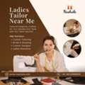 Experience Premium Stitching At Ladies Tailor Near Me