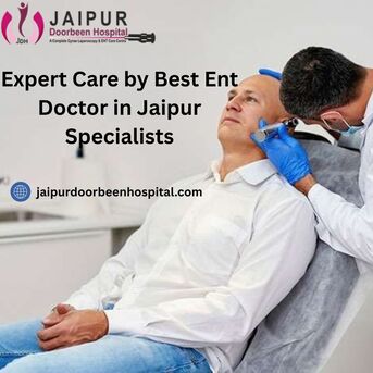 Jaipur, Health, Expert Care By Best Ent Doctor In Jaipur Specialists