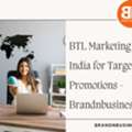 BTL Marketing Agency In India For Targeted Brand Promotions - Brandnbusiness