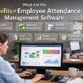 What Are The Benefits Of Employee Attendance Management Software