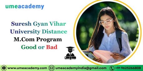 Ghaziabad, Lessons Offered, Suresh Gyan Vihar University Distance M.Com Program - Good Or Bad