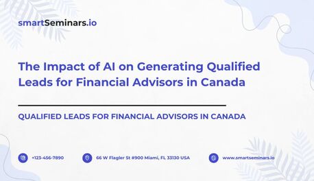 Toronto, Financial, The Impact Of AI On Generating Qualified Leads For Financial Advisors In Canada