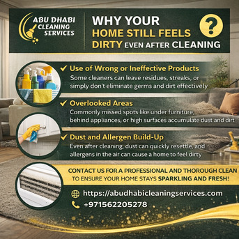 Abu Dhabi, Cleaning, Why Your Home Still Feels Dirty Even After Cleaning