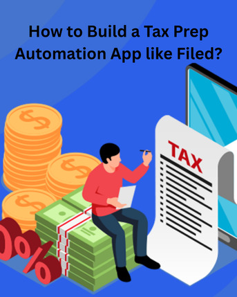Noida, Technical, How To Build A Tax Prep Automation App Like Filed?