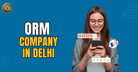 New Delhi, Business, Expert ORM Services In Delhi To Improve Your Online Reputation