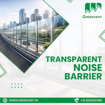 Greater Noida, Materials, Transparent Noise Barrier For Clear And Effective Sound Control