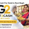 Cash For Gold In Rani Bagh &ndash; Instant Cash For Your Gold & Silver