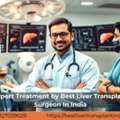 Consult The Best Liver Transplant Surgeon In India Today