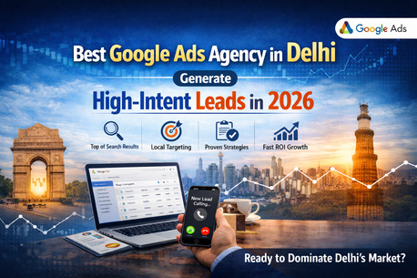 New Delhi, Marketing, Best Google Ads Agency In Delhi | Generate High-Intent Leads