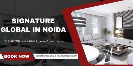 Noida, Real Estate For Sale, Signature Global Noida &ndash; Premium 2, 3 & 4 Bed Luxury Residences For Modern Living