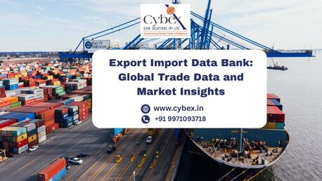 Noida, Business, Export Import Data Bank: Global Trade Data And Market Insights