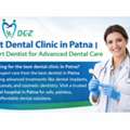 Best Dental Clinic In Patna | Expert Dentist For Advanced Dental Care