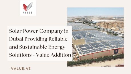 Dubai, Heavy Equipment, Solar Power Company In Dubai Providing Reliable And Sustainable Energy Solutions