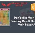 Don&rsquo;t Miss Bombay Main Bazar Panna Record-Mumbai Main Bazar