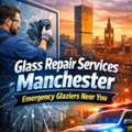 Glass Repair Services Manchester | Emergency Glaziers Near You