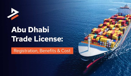 Abu Dhabi, Business, How To Register Trade License In Abu Dhabi?