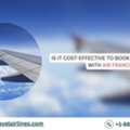Is It Cost-Effective To Book Group Flights With Air France?