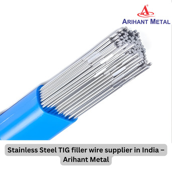 Mumbai, Industrial Machinery, Reliable TIG Filler Wire Supplier In India For Stainless Steel Welding | Arihant Metal