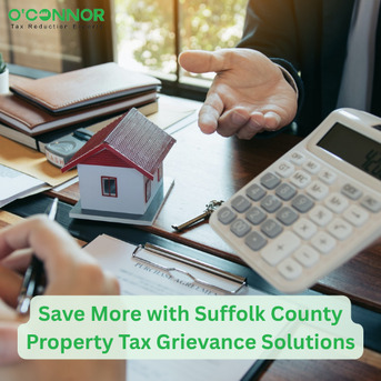 New York, Real Estate, Save More With Suffolk County Property Tax Grievance Solutions