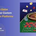 Hire Roulette Game Developers For Custom Online Casino Platforms