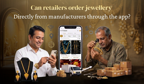 Mumbai, Help, Can Retailers Order Jewellery Directly From Manufacturers Through The App?