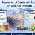 Remission Of Duties And Taxes On Exported Products (RoDTEP) In India &ndash; Exim Advisory