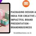 Packaging Design Agency In India For Creative And Impactful Brand Presentation