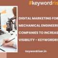 Digital Marketing For Mechanical Engineering Companies To Increase Industrial Visibility