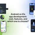 Android Vs IOS &ndash; Cost & Features Explained