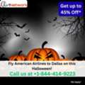 1-844-414-9223 Fly American Airlines To Dallas On This Halloween!