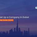 How To Set Up A Company In Dubai?