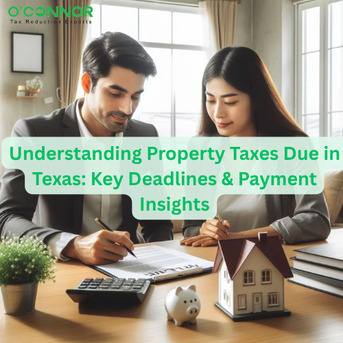 Houston, Real Estate, Understanding Property Taxes Due In Texas: Key Deadlines & Payment Insights