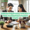 Understanding Property Taxes Due In Texas: Key Deadlines & Payment Insights