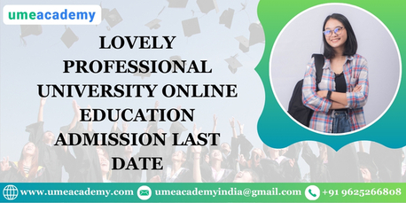 Punjab, Lessons Offered, Lovely Professional University Online Education Admission Last Date