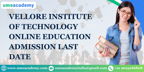 Chennai, Lessons Offered, Vellore Institute Of Technology Online Education  Admission Last Date