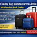 Best Trolley Bag Manufacturers In Delhi For Wholesale & Bulk Orders