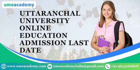 Mumbai, Lessons Offered, Uttaranchal University Online Education Admission Last Date