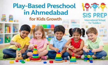Ahmedabad, Education, Play-Based Preschool In Ahmedabad For Kids Growth
