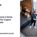 When To Choose A Same Day Courier For Urgent Delivery Needs