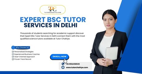New Delhi, Education, Delhi Students Prefer Expert BSc Tutor Services In Delhi For Coaching