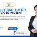 Delhi Students Prefer Expert BSc Tutor Services In Delhi For Coaching
