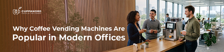 Noida, Business, Best Coffee Vending Machine In India &ndash; Why Should You Choose The Right One For Your Busine