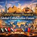 Cultural Diplomacy Programs & Global Collaboration Forum