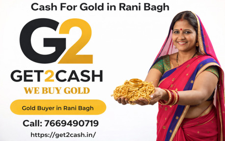 New Delhi, Financial, Cash For Gold In Rani Bagh &ndash; Get The Best Value For Your Gold Instantly