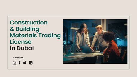 Dubai, Business, How To Start A Building Material Trading Business In Dubai