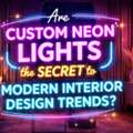 Are Custom Neon Lights Worth It For Your Home Or Business?